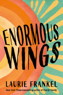 Enormous Wings gives me the feeling a big family novel should