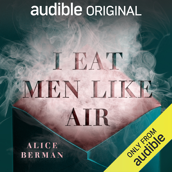 I Eat Men Like Air by Alice Berman